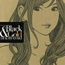 EMIミュージックジャパン DJ KAWASAKI/BLACK ＆ GOLD 【音楽CD】