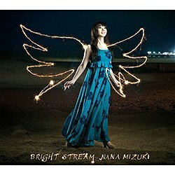 キングレコード｜KING RECORDS 水樹奈々/BRIGHT STREAM 【音楽CD】 【代金引換配送不可】