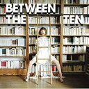 ソニーミュージックマーケティング｜Sony Music Marketing YUKI/BETWEEN THE TEN 通常盤 【音楽CD】 【代金引換配送不可】