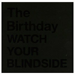 ユニバーサルミュージック The Birthday/WATCH YOUR BLINDSIDE 期間限定生産スペシャルプライス盤 【音楽CD】