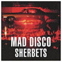 BMG JAPAN ビーエムジージャパン SHERBETS／マッド・ディスコ 【CD】