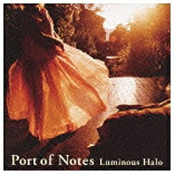 エイベックス・エンタテインメント Avex Entertainment Port of Notes/Luminous Halo〜燦然と輝く光彩〜 【CD】