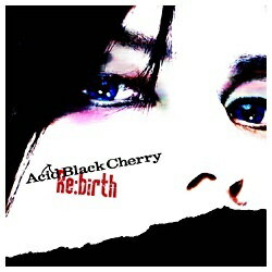 エイベックス・エンタテインメント Avex Entertainment Acid Black Cherry/Re：birth 初回限定盤 【CD】
