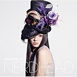 ユニバーサルミュージック NERDHEAD/CRUISE WITH YOU 通常盤 【音楽CD】 【代金引換配送不可】