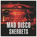 BMG JAPAN ビーエムジージャパン SHERBETS／マッド・ディスコ 初回限定盤 【CD】