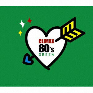 ソニーミュージックマーケティング｜Sony Music Marketing クライマックス 80’s GREEN 【CD】 【代金引換配送不可】