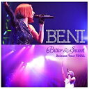 ユニバーサルミュージック BENI/Bitter ＆ Sweet Release Tour FINAL 【CD】 【代金引換配送不可】