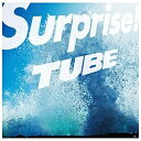 ソニーミュージックマーケティング TUBE/Surprise！ 通常盤 【CD】 【代金引換配送不可】