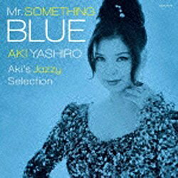 日本コロムビア｜NIPPON COLUMBIA 八代亜紀/Mr．SOMETHING BLUE Aki’s Jazzy Selection 【音楽CD】 【代金引換配送不可】