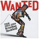 ユニバーサルミュージック 忌野清志郎／WANTED TOUR 2003-2004 KIYOSHIRO IMAWANO 【CD】 【代金引換配送不可】