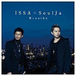 エイベックス・エンタテインメント｜Avex Entertainment ISSA × SoulJa/Breathe 【CD】 【代金引換配送不可】