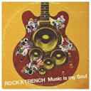 ワーナーミュージックジャパン｜Warner Music Japan ROCK’A’TRENCH/Music is my Soul 初回限定盤 【CD】 【代金引換配送不可】