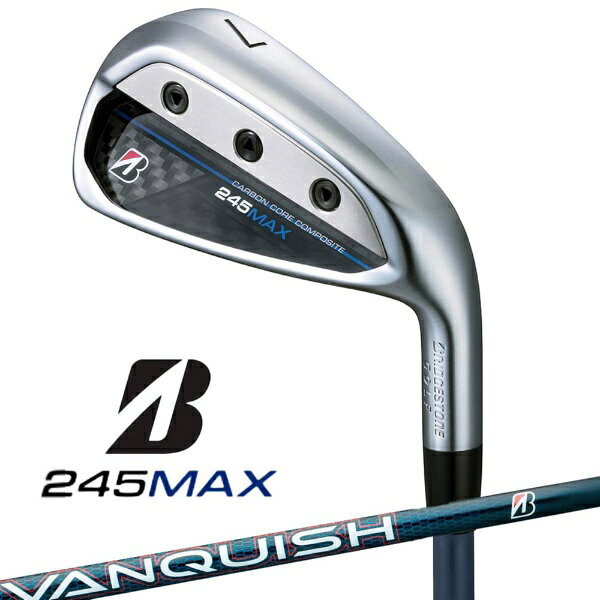 ブリヂストン｜BRIDGESTONE アイアン 245MAX IRON 245MAX アイアン [♯6 /24° /VANQUISH BSi for MAX /S /右利き用]