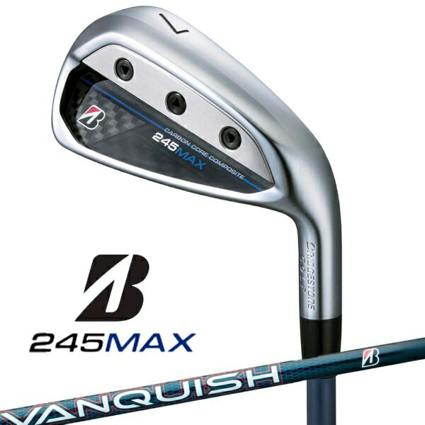 【エントリーで最大2万ポイント当たる｜2/25まで】 ブリヂストン｜BRIDGESTONE アイアン 245MAX IRON 245MAX アイアン [♯6 /24° /VANQUISH BSi for MAX /R /右利き用]
