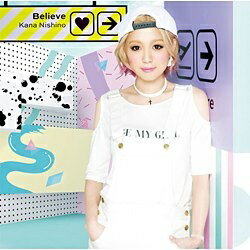 ソニーミュージックマーケティング 西野カナ/Believe 初回生産限定盤 【CD】 【代金引換配送不可】