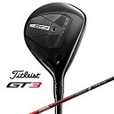 【エントリーで最大10万ポイント還元|5/6迄】 タイトリスト|Titleist フェアウェイウッド GT3 Fairway Metal [♯3 /15.0° ...