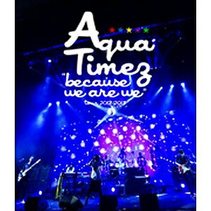 ソニーミュージックマーケティング Aqua Timez/“because we are we”tour 2012-2013 【ブルーレイ ソフト】 【代金引換配送不可】