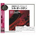 ユニバーサルミュージック シル・オースチン／真夜中のサックス・ムード〜シル・オースチン・ベスト・セレクション 【CD】 【代金引換配送不可】