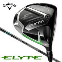 キャロウェイ|Callaway ドライバー ELYTE (エリート) [9.0° /TENSEI GREEN 60 for Callaway /S /メンズ /...
