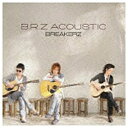 ビーイング｜Being BREAKERZ/B．R．Z ACOUSTIC 通常盤 【CD】 【代金引換配送不可】