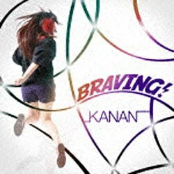 ソニーミュージックマーケティング KANAN/BRAVING！（アー写ジャケット） 【CD】 【代金引換配送不可】