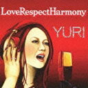 ファーストディストリビューション YURI/LoveRespectHarmony 【音楽CD】