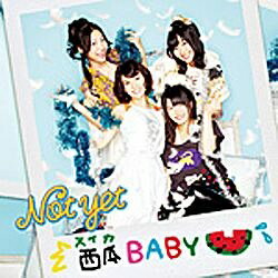 日本コロムビア｜NIPPON COLUMBIA Not yet/西瓜BABY 通常盤 Type-B 【音楽CD】 【代金引換配送不可】