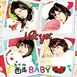 日本コロムビア｜NIPPON COLUMBIA Not yet/西瓜BABY 通常盤 Type-D 【音楽CD】 【代金引換配送不可】