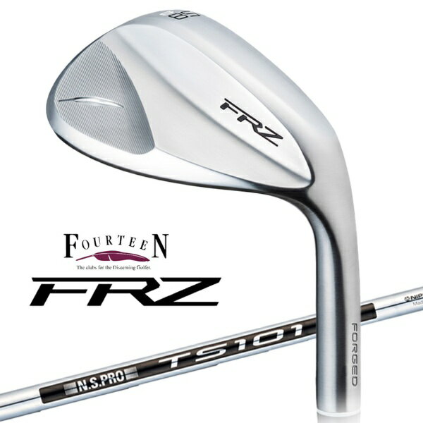 フォーティーン｜FOURTEEN ウェッジ FRZ パールサテン仕上げ FRZ-P [46° /6° /N.S.PRO TS-101w スチールシャフト /ウェッジフレックス /右利き用]