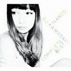 EMIミュージックジャパン DJ KAWASAKI/NAKED 〜 DJ KAWASAKI COMPLETE BEST 【CD】 【代金引換配送不可】