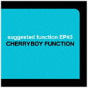 ウルトラヴァイヴ ULTRA-VYBE CHERRYBOY FUNCTION/suggested function EP＃3 【CD】