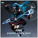 メディアファクトリー｜MEDIA FACTORY nao/prismatic infinity carat.II 通常盤 【CD】 【代金引換配送不可】