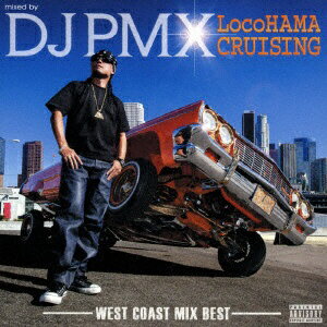 ビクターエンタテインメント｜Victor Entertainment DJ PMX/LocoHAMA CRUISING Westcoast Mix Best 【CD】 【代金引換配送不可】