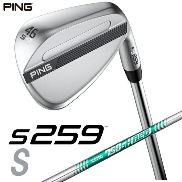 ピン｜PING ウェッジ s259 CHROME [Wedge /46° /12° /Sグラインド /NS PRO 750GH NEO /S /右利き用]