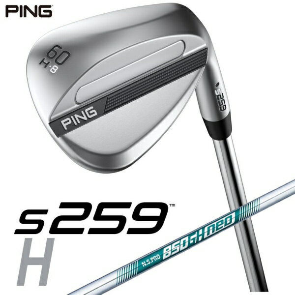 ピン｜PING ウェッジ s259 CHROME [Wedge /60° /8° /Hグラインド /NS PRO 850GH NEO /S /右利き用]