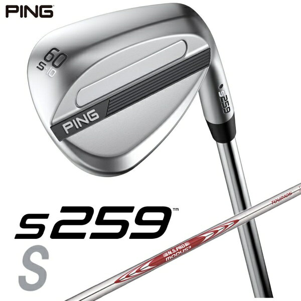 ピン｜PING ウェッジ s259 CHROME [Wedge /60° /10° /Sグラインド /NS PRO MODUS 3 TOUR 105 /S /右利き用]