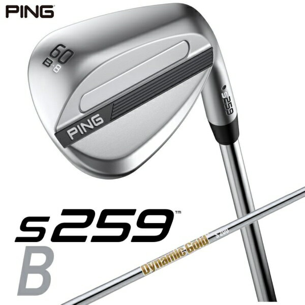 ピン｜PING ウェッジ s259 CHROME [Wedge /60° /8° /Bグラインド /DYNAMIC GOLD /S200 /右利き用]
