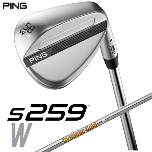 ピン｜PING ウェッジ s259 CHROME [Wedge /58° /14° /Wグラインド /DG 105 /S200 /右利き用]