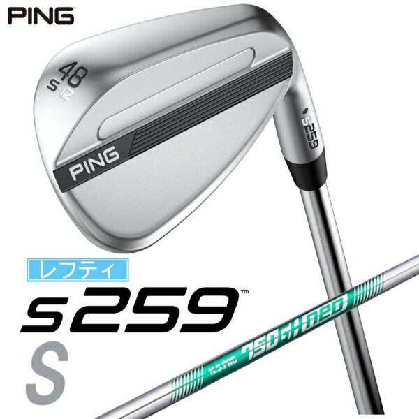 ピン｜PING レフティ ウェッジ s259 CHROME [Wedge /48° /12° /Sグラインド /NS PRO 750GH NEO /S /左利き用]