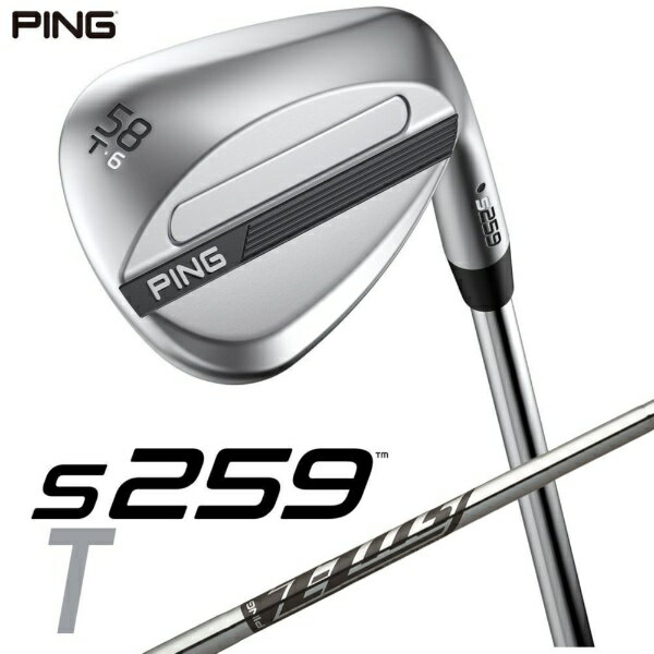 ピン｜PING ウェッジ s259 CHROME [Wedge /58° /6° /Tグラインド /Z-Z115 /1Flex /右利き用]