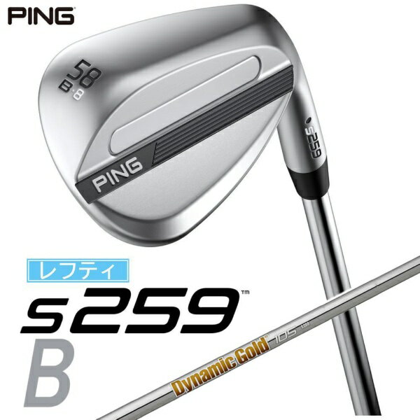 ピン｜PING レフティ ウェッジ s259 CHROME [Wedge /58° /8° /Bグラインド /DG 105 /S200 /左利き用]