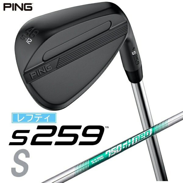 ピン｜PING レフティ ウェッジ s259 MIDNIGHT [Wedge /48° /12° /Sグラインド /NS PRO 750GH NEO /S /左利き用]