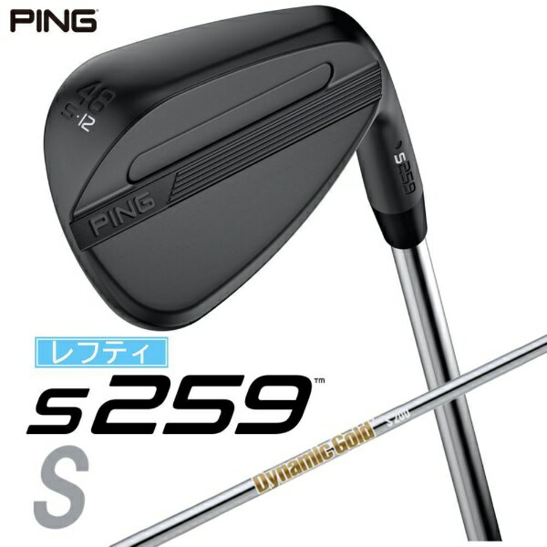 ピン｜PING レフティ ウェッジ s259 MIDNIGHT [Wedge /48° /12° /Sグラインド /DYNAMIC GOLD /S200 /左利き用]