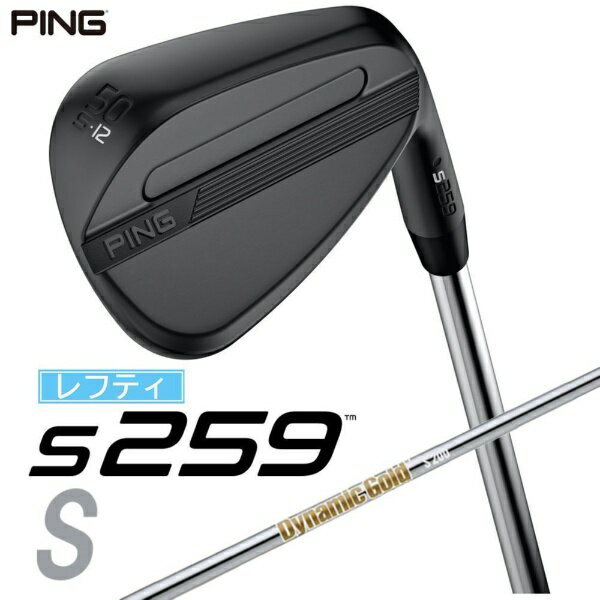ピン｜PING レフティ ウェッジ s259 MIDNIGHT [Wedge /50° /12° /Sグラインド /DYNAMIC GOLD /S200 /左利き用]