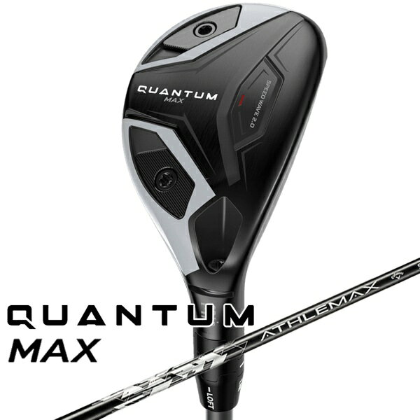 キャロウェイ｜Callaway ユーティリティ QUANTUM MAX クアンタム マックス [♯3 /19° /ATHLEMAX 80 /S /メンズ /右利き用]