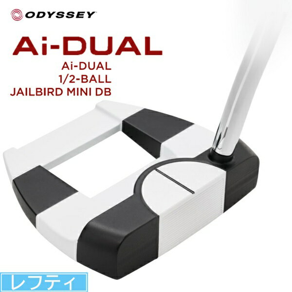 オデッセイ｜ODYSSEY レフティパター Ai-DUAL 1/2-BALL JAILBIRD MINI DB エーアイデュアル ハーフボール ジェイルバードミニ DB [34インチ /メンズ /左利き用]