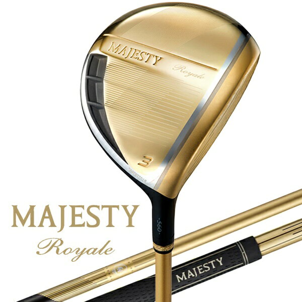 マジェスティ｜MAJESTY フェアウェイウッド MAJESTY ROYALE マジェスティ ロイヤル ゴールド [5W /19° /MJ Royale LV560G /R /メンズ /右利き用]