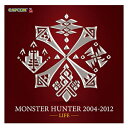 カプコン｜CAPCOM （ゲーム・ミュージック）/MONSTER HUNTER 2004-2012 【LIFE】 【CD】 【代金引換配送不可】