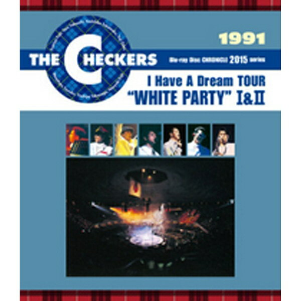 ポニーキャニオン｜PONY CANYON チェッカーズ/THE CHECKERS ブルーレイ ソフト Disc CHRONICLE 2015 series：1991 I Have A Dream TOUR“WHITE PARTY” I＆II 【ブルーレイ ソフト】 【代金引換配送不可】