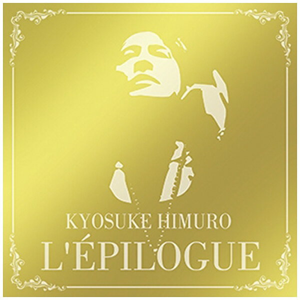 ワーナーミュージックジャパン｜Warner Music Japan 氷室京介/L’EPILOGUE 通常盤 【CD】 【代金引換配送不可】